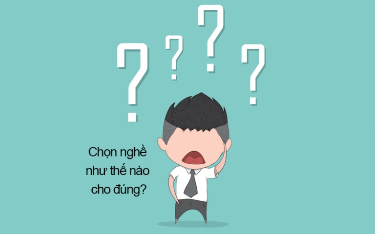 Chọn nghề như thế nào cho đúng?
