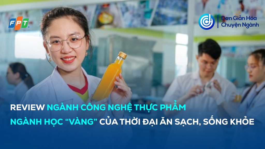 Review ngành Công nghệ thực phẩm