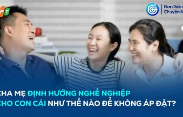 cha-me-dinh-huong-nghe-nghiep-cho-con-cai