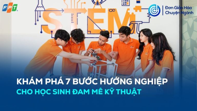 hướng nghiệp cho học sinh đam mê kỹ thuật