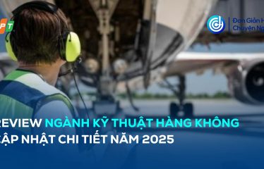 Review ngành kỹ thuật hàng không