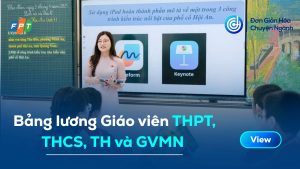 Bảng lương Giáo viên THPT, THCS, TH và GVMN từ 01/01/2026 sau khi Chính phủ điều chỉnh hệ số đặc thù