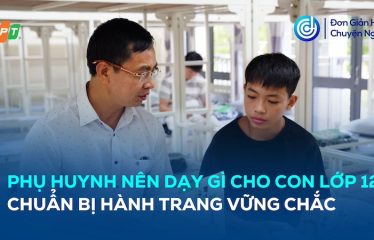 phu-huynh-nen-day-gi-cho-con-lop-12